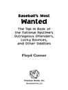 Baseball's Most Wanted™ (eBook): The Top 10 Book of the National Pastime's Outrageous Offenders, Lucky Bounces, and Other Oddities